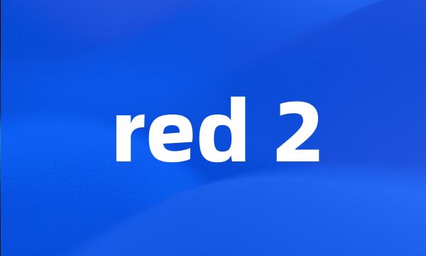 red 2