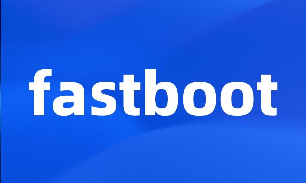 fastboot