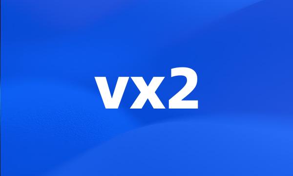 vx2