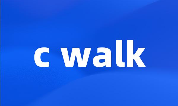 c walk