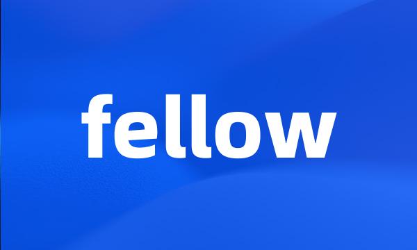 fellow