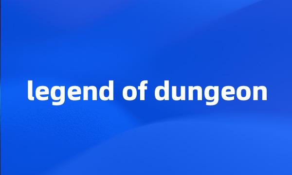 legend of dungeon