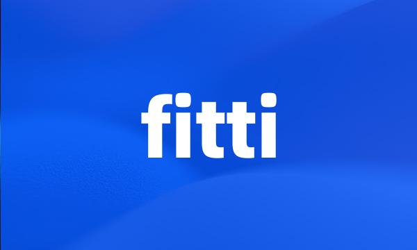 fitti