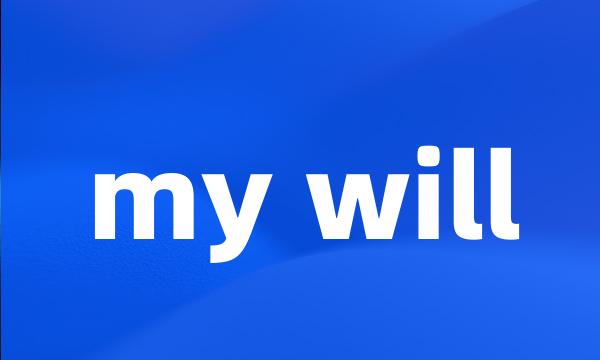 my will