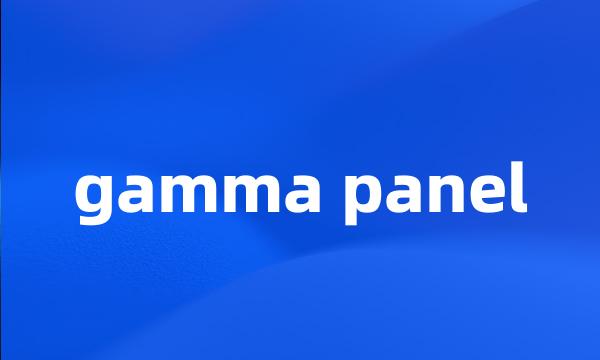 gamma panel