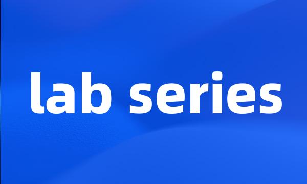 lab series