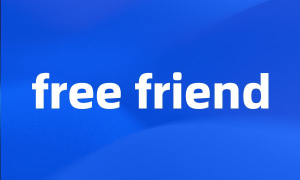 free friend