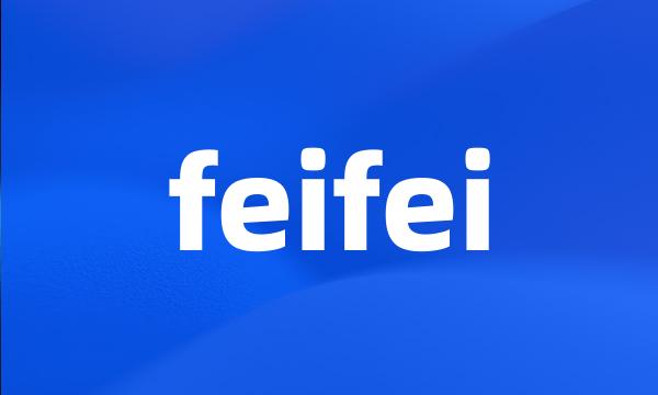 feifei