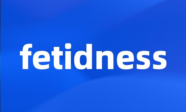 fetidness