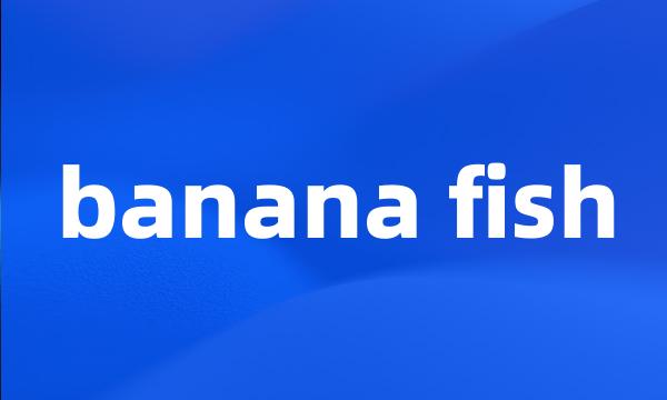 banana fish