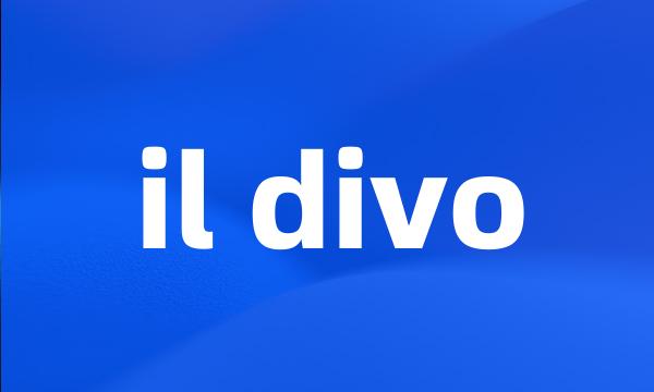 il divo