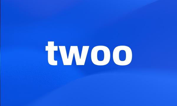 twoo