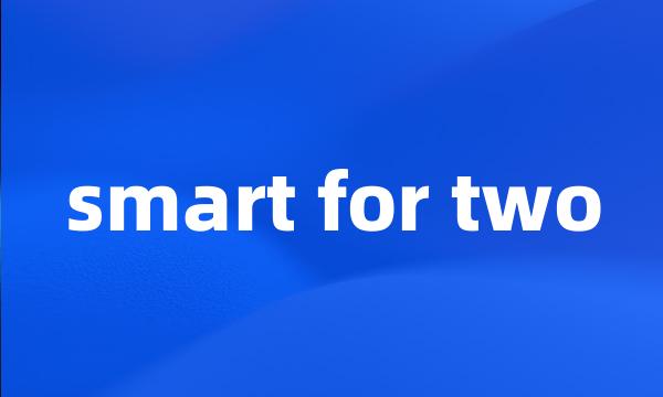 smart for two