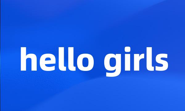 hello girls