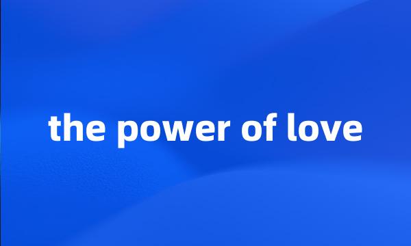 the power of love