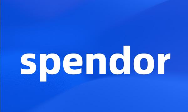 spendor