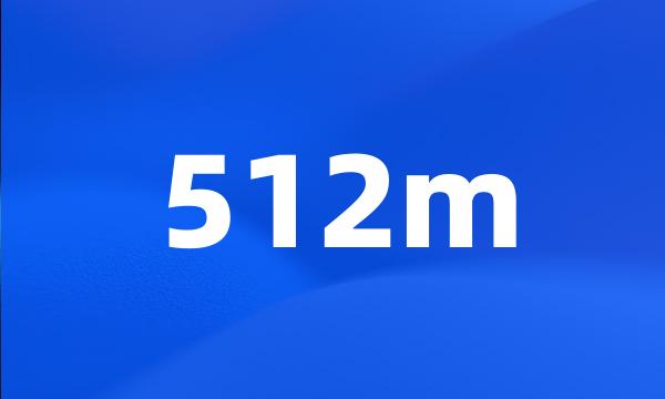 512m