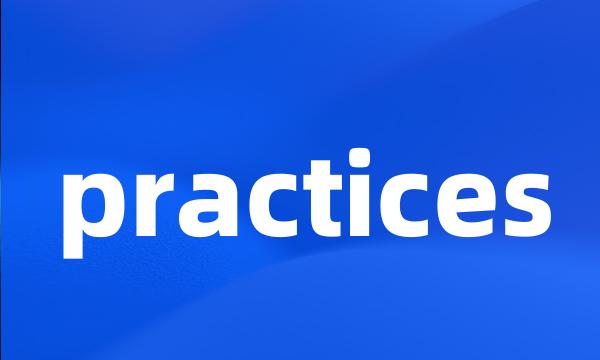 practices