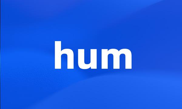 hum