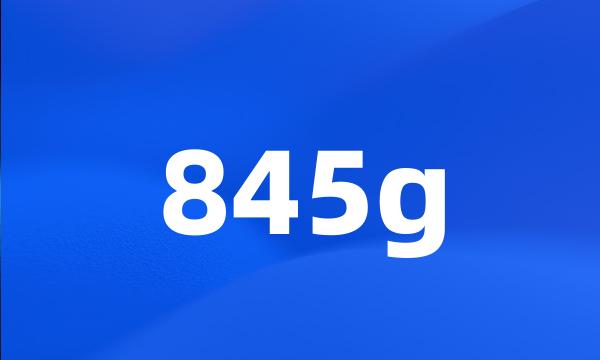 845g