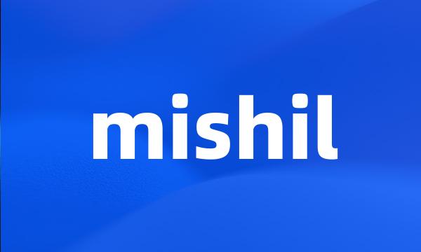 mishil