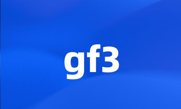 gf3