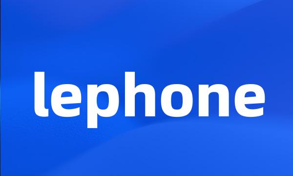 lephone