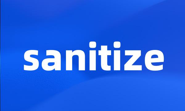 sanitize