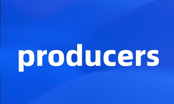 producers