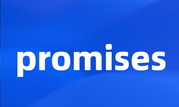 promises