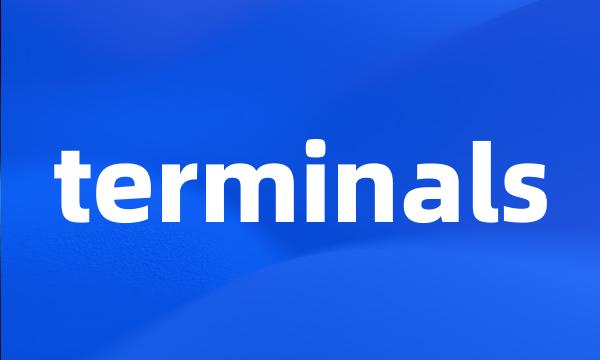 terminals