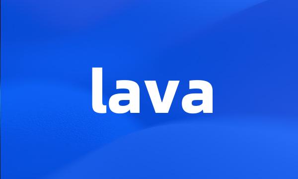 lava