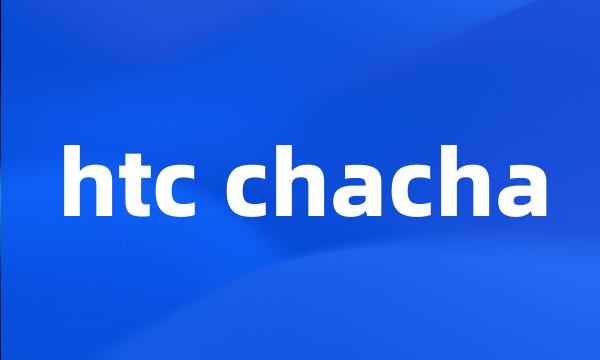 htc chacha