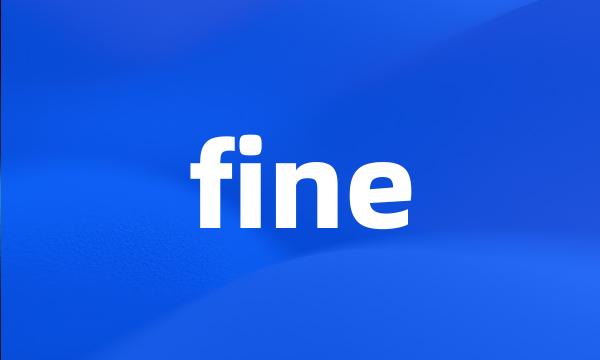 fine