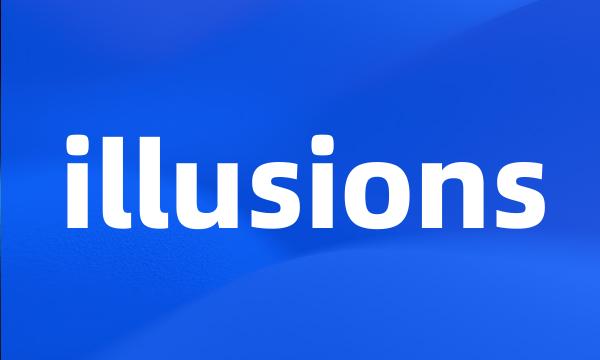 illusions