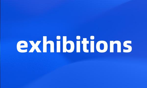 exhibitions