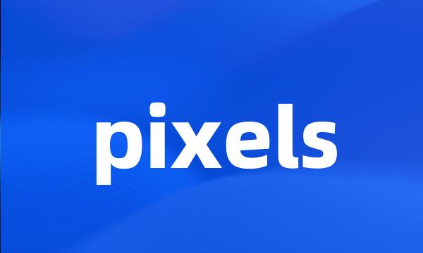 pixels