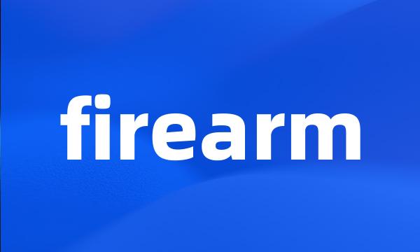 firearm