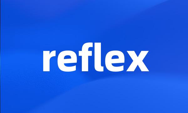 reflex