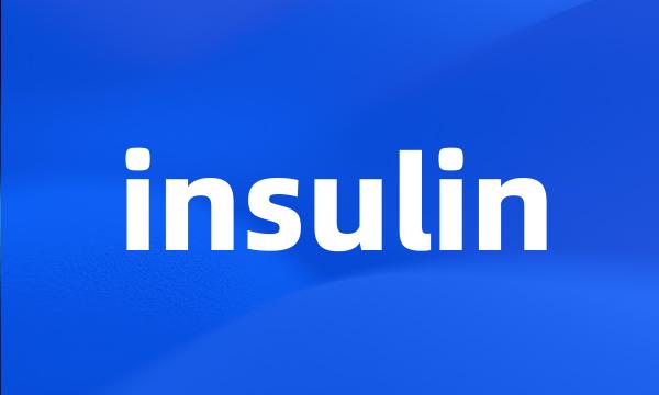 insulin