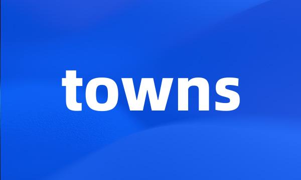 towns