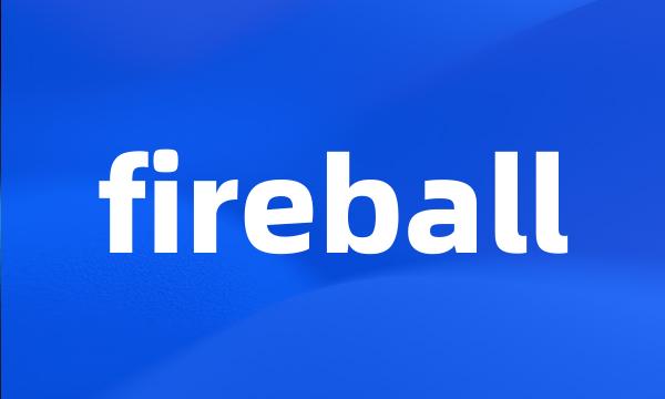 fireball