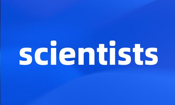 scientists