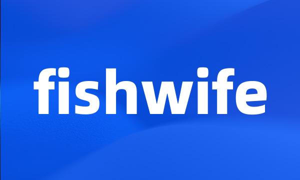 fishwife