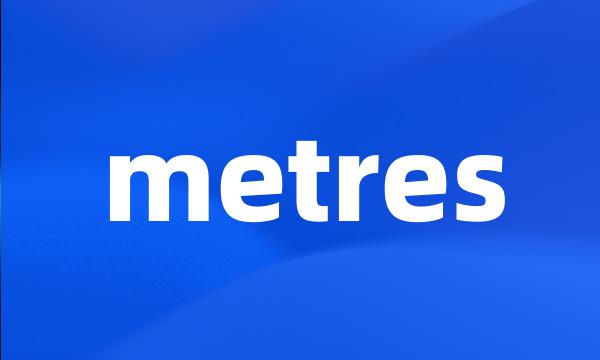 metres