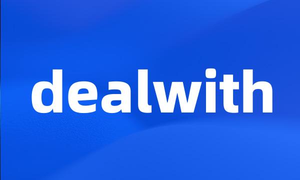 dealwith