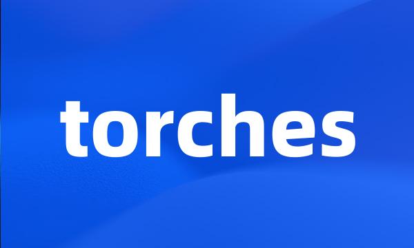 torches