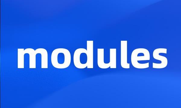 modules