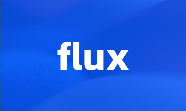 flux