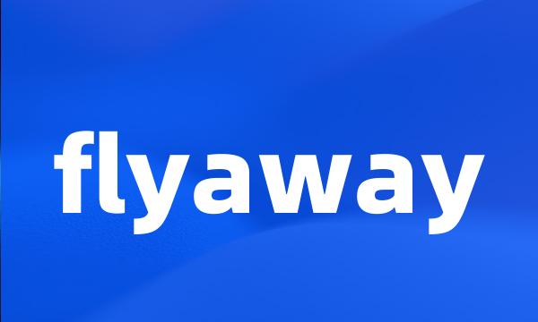 flyaway